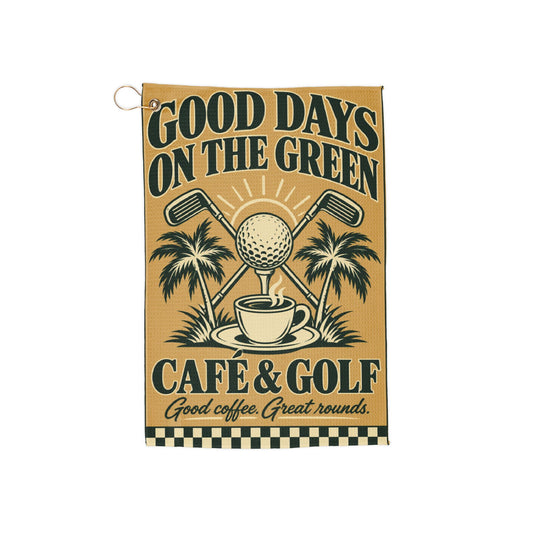 Good Days On The Green — Golf Towel